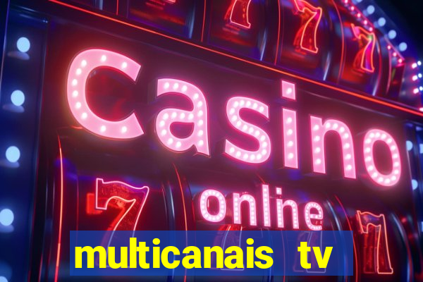 multicanais tv online ao vivo